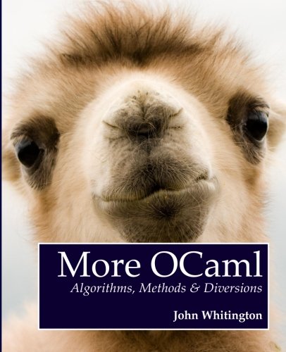 More OCaml: Algorithms, Methods & Diversions cover